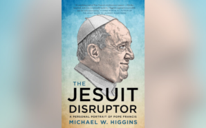 The Jesuit Disruptor: A Personal Portrait of Pope Francis