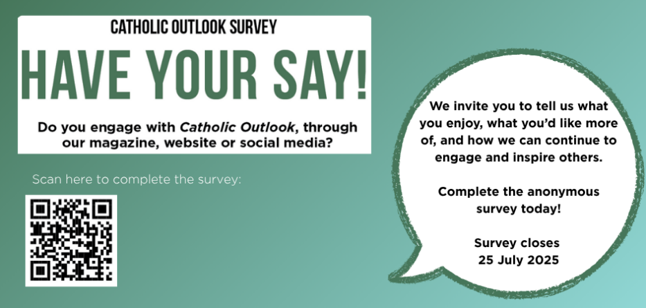 Have your say - Catholic Outlook Feedback Survey.