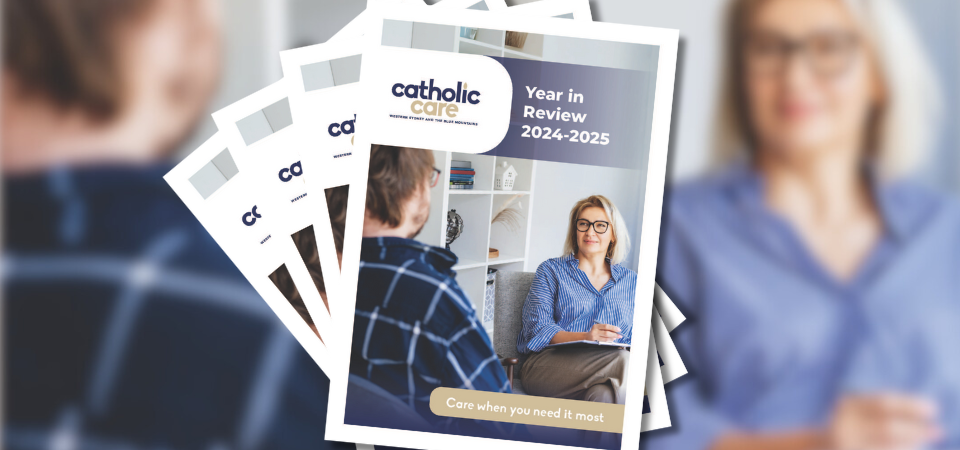 Catholic Care Year in Review 2024-2025 – Out now 